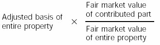 Adjusted basis of entire property x fair market value of contributed part ÷ fair market value of entire property
